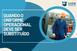 Quando o Uniforme Operacional Deve Ser Substituído