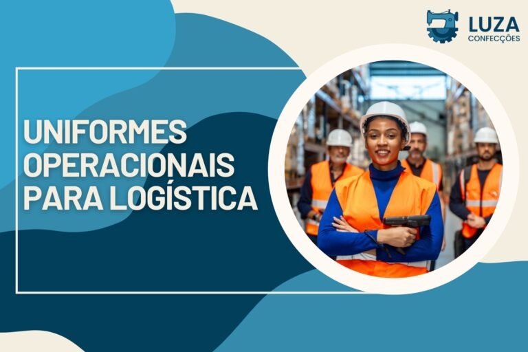 Uniformes Operacionais para Logística: Como Escolher Uniformes Resistentes, Confortáveis e Seguros 1 Uniformes Operacionais para Logística