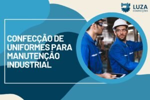 Home 19 Confecção de Uniformes para Manutenção Industrial - Luza Confecções
