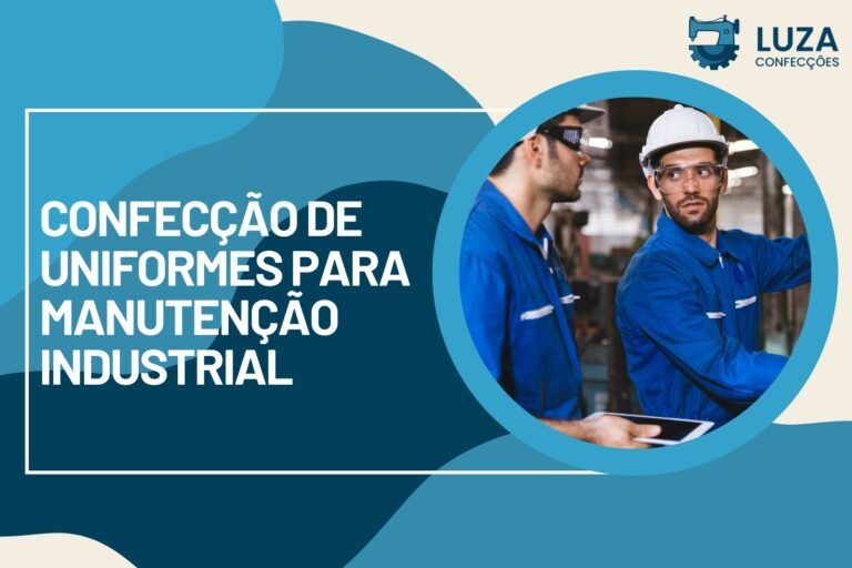 Confecção de Uniformes para Manutenção Industrial - Luza Confecções